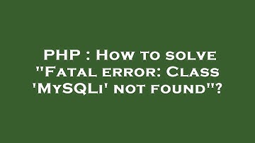 PHP : How to solve "Fatal error: Class 