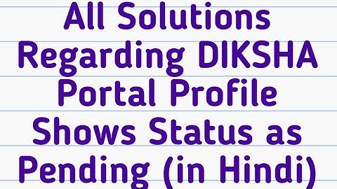 All Solutions Regarding DIKSHA Portal Profile Shows Status as Pending (in Hindi)