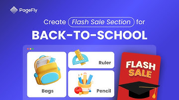 Build a Back to School 2024 Flash Sales Section with PageFly for your Shopify store (Legacy Editor)