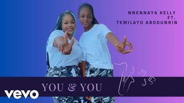 Nnennaya Kelly - You & You ft. Temilayo Abodunrin