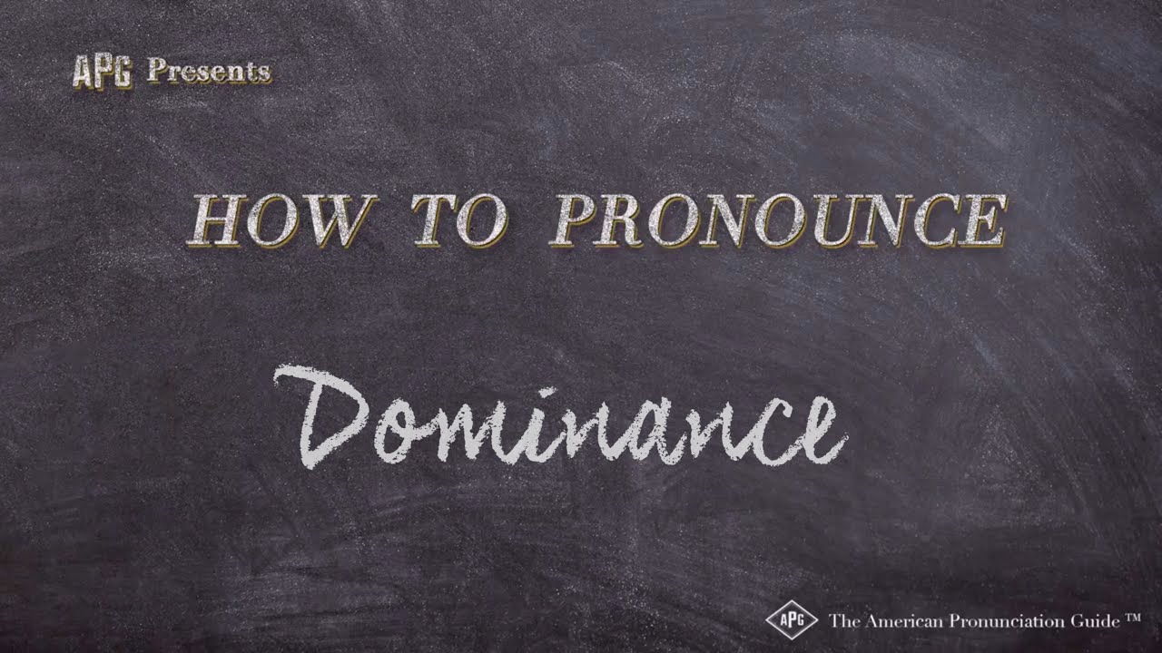 How To Pronounce Dominance