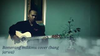 Milikmu cover bomerang by bang jarwa