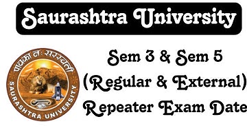 Repeater Exam Date Sem 5 & Sem 3 (Regular & External) in Saurashtra University
