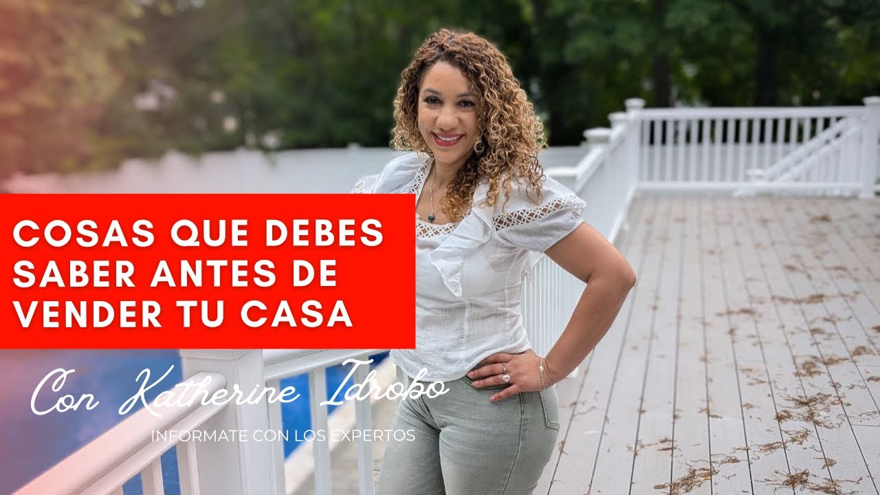 5 COSAS QUE DEBES SABER ANTES DE VENDER TU CASA - YouTube