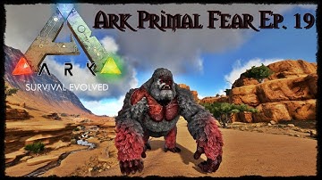 Apex Megapithecus! - Ark Primal Fear Ep. 19