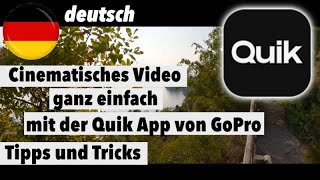 Cinematisches Video - ganz einfach und schnell mit der Quik App von GoPro - deutsch - Tipps \/ Ticks