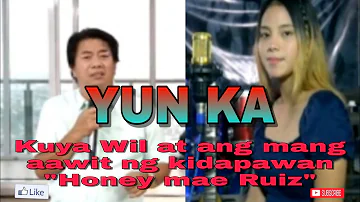 YUN KA- by Willie Revillame at ang mang aawit na dalaga ng kidapawan "Honey Mae Ruiz" #lyrics #edit
