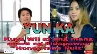 YUN KA- by Willie Revillame at ang mang aawit na dalaga ng kidapawan 'Honey Mae Ruiz' #lyrics #edit