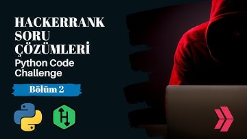 Hackerrank Soru Çözümleri | Bölüm 2 | Python Code Challenge