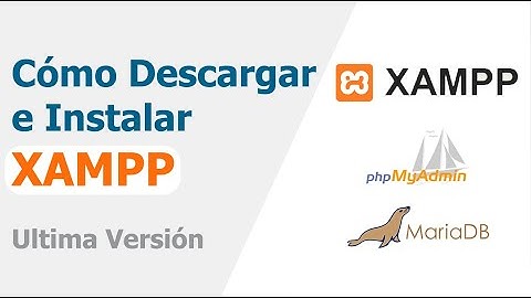 Cómo descargar e instalar XAMPP - Ultima Versión (Apache - MariaDB - PhpMyAdmin)
