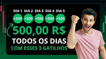 500,00 R$ POR DIA FÁCIL COM ESSES 3 GATILHOS