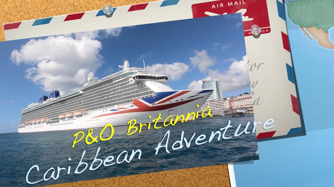 p&o britannia caribbean cruise excursions