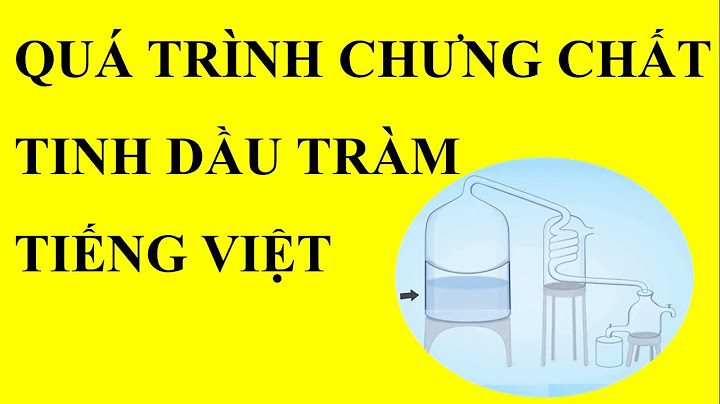 Phần sau khi chưng cất tinh dầu gọi là gì năm 2024