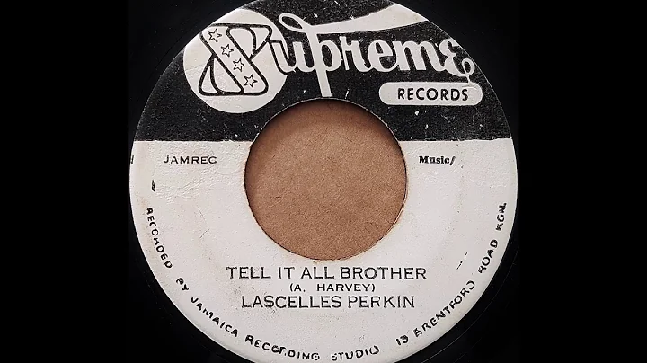 LASCELLES PERKIN - Tell It All Brother [1971]