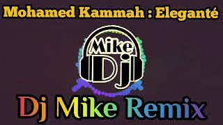 Mohamed Kammah : Elegante.(Dj Mike Remix)