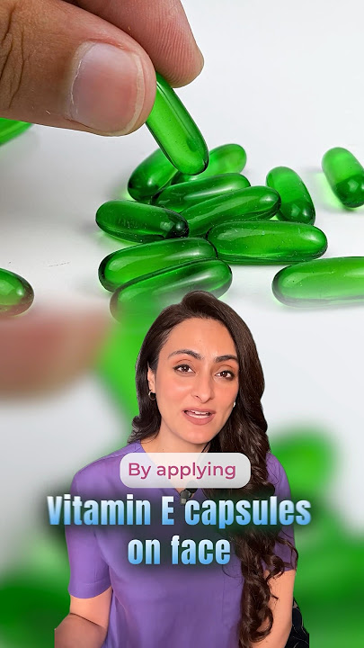 Vitamin E capsule on face | dermatologist reacts