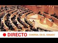 EN DIRECTO 🔴 Sesión de Control del Gobierno en el Senado (11-05-2021) | RTVE Noticias