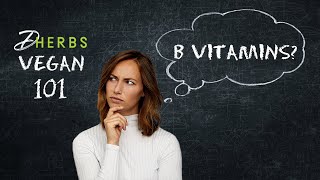 S1:E7 The Power of VITAMIN B | Dherbs #Vegan101