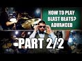 How To Play Blast Beats? (Part 2/2 - Advanced)