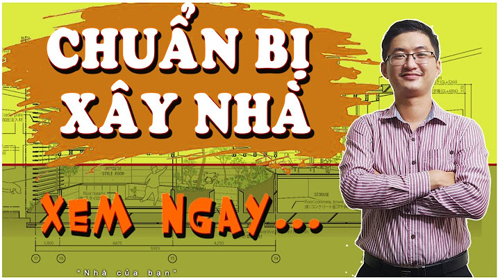 5 Điều cần biết để CHUẨN BỊ XÂY NHÀ | Kinh nghiệm xây nhà | Nhà của bạn 365 | KTS Hồ Viết Hiếu.