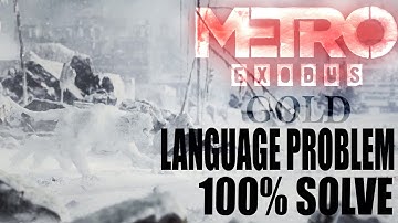 Metro Exodus taalverandering Russisch naar Engels | Oekraïens naar Engels | 100% gemakkelijke manier