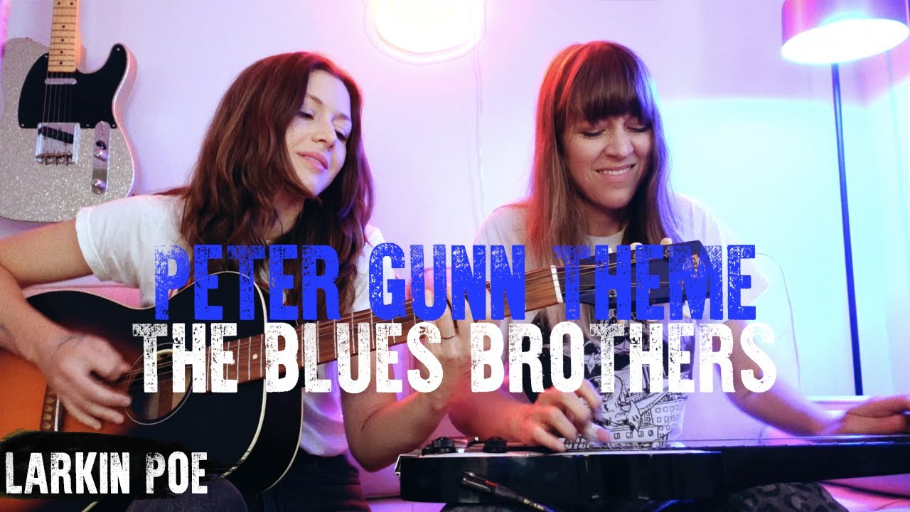 The Blues Brothers "Peter Gunn Theme" (Larkin Poe Cover)