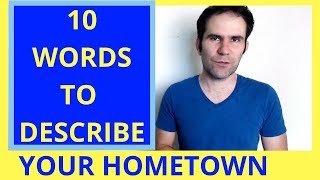 10 Words To Describe Your Hometown: IELTS Vocabulary Lesson