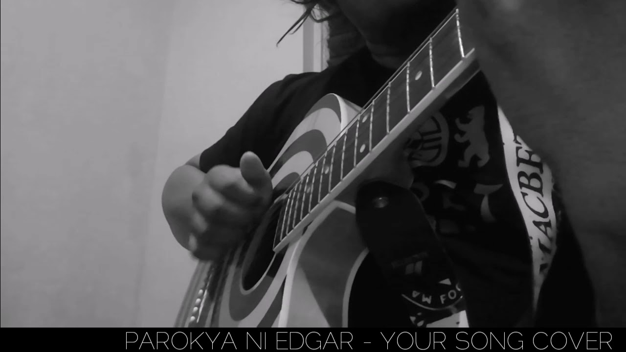 YOUR SONG PAROKYA NI EDGAR Cover YouTube Your song parokya ni edgar cover youtube