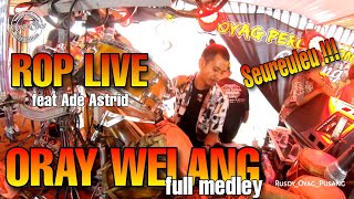 ROP LIVE | Rusdy Oyag Percussion Feat Ade Astrid - Oray Welang Full Medley | Alah Genah ❗❗❗