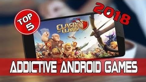 Top 5 addictive games for Android 2018 part 2 top5z