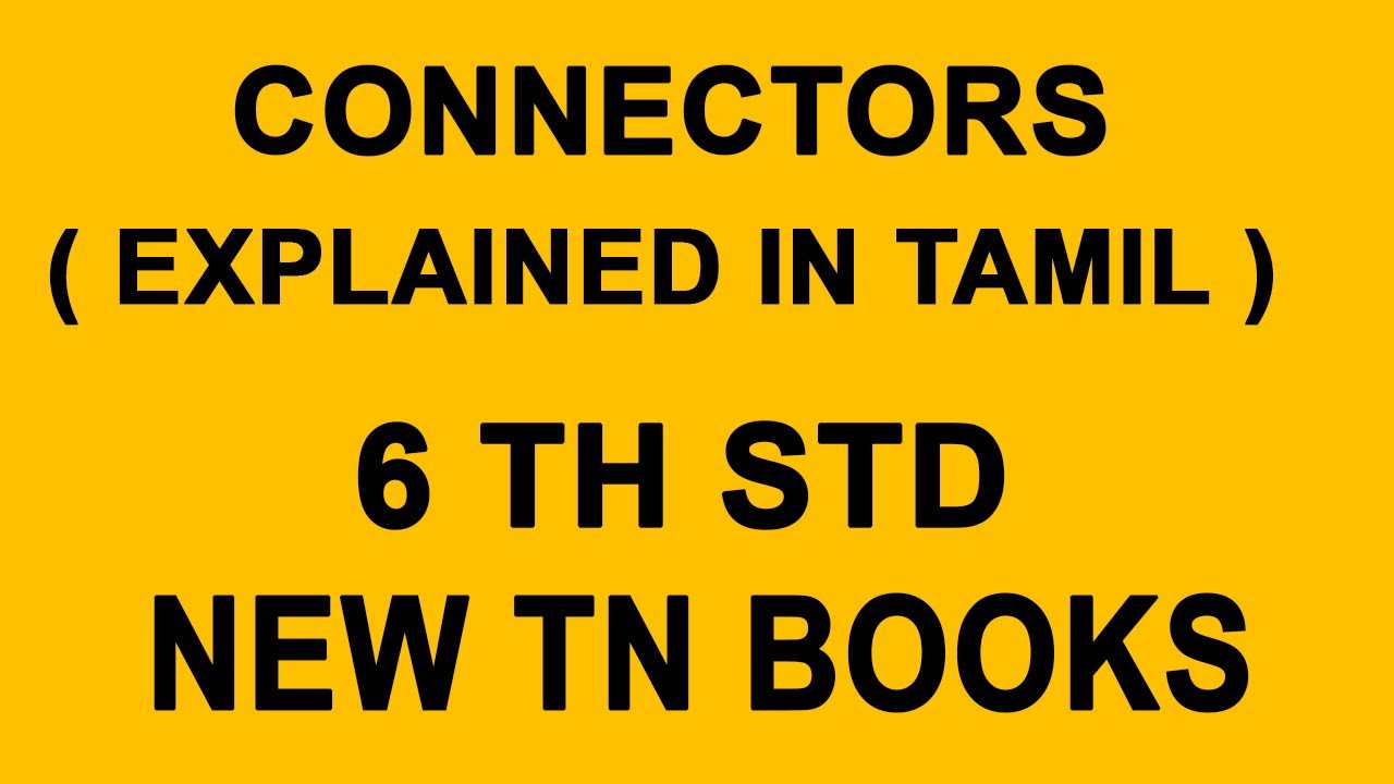CONNECTORS ( EXPLAINED IN TAMIL ) 6 TH STD NEW TN BOOK YouTube
