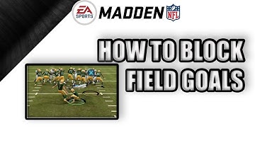 HOW TO BLOCK FIELD GOALS, - FG BLOCK TUTORIAL