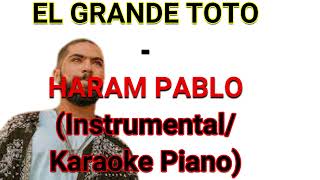 EL GRANDE TOTO - HARAM PABLO (Instrumental/Karaoke Piano)