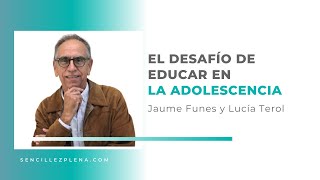 ¿Cómo educar en la adolescencia? con Jaume Funes