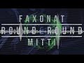 Faxonat & MITTI - Round & Round