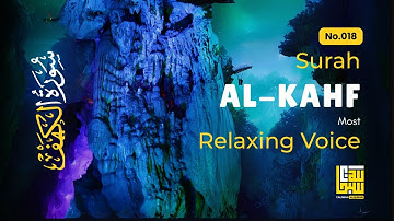 SURAH AL KAHF سورة الكهف | THIS MAJESTIC VOICE WILL TOUCH YOUR HEART إن شاء الله | Calming Alquran