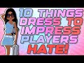 10 things dress to impress players hate