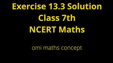 Exercise 13.3 NCERT CLASS 7TH