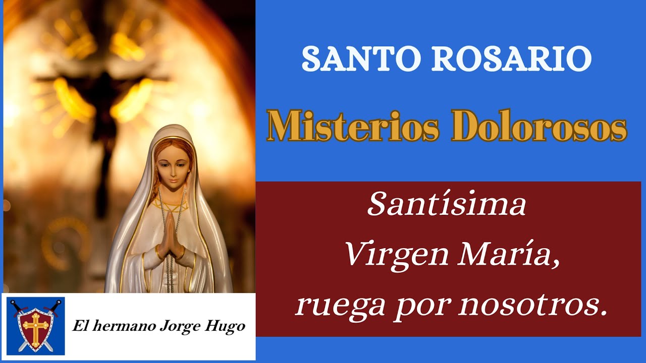 Santo Rosario. Viernes 16 de enero de 2026. Misterios Dolorosos