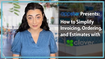 Appstar: How to Simplify Invoicing, Ordering, and Estimates with Clover!