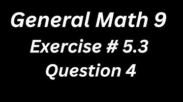 9th Class General Math, Chapter 5, Exercise 5.3 Question 4