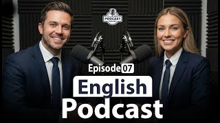 English Podcast For Easy English Conversation  Learning English Fast  Episode 07