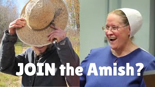 So you want to join the Amish