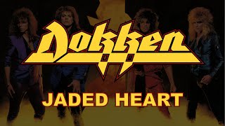 Dokken - Jaded Heart (Lyrics) Official Remaster