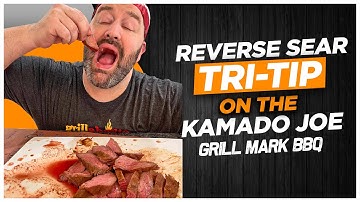 Reverse Sear Tri-Tip | Kamado Joe | KosmosQ | Grill Mark Co.