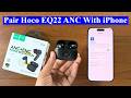 How to connect Hoco EQ22 ANC earbuds to iPhone