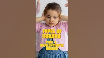 Types of Trauma: Part 4 - Developmental Trauma #trauma #mentalhealth #wellness #wellnesstips
