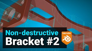 Create a non-destructive bracket in Blender — ND fundamentals