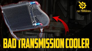 7 Symptoms of a Bad Transmission Cooler & Replacement Cost