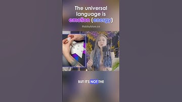 The universal language is emotion (energy)